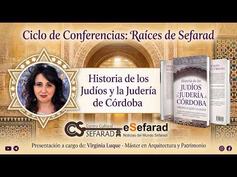 RAÍCES DE SEFARAD - "HISTORIA DE LA JUDERÍA Y JUDÍOS DE CÓRDOBA" con  Virginia Luque