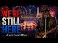 We're Still Here - Celebrating America's 250th - Uncle Sam's Blues