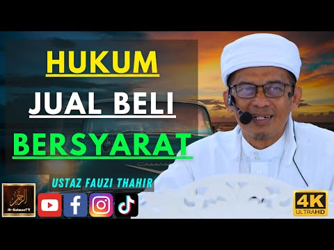 Ustaz Fauzi Thahir - HUKUM JUAL BELI BERSYARAT