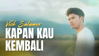 Download lagu Vicky Salamor - KAPAN KAU KEMBALI mp3