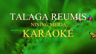 Download lagu TALAGA REUMIS NINING MEIDA... mp3