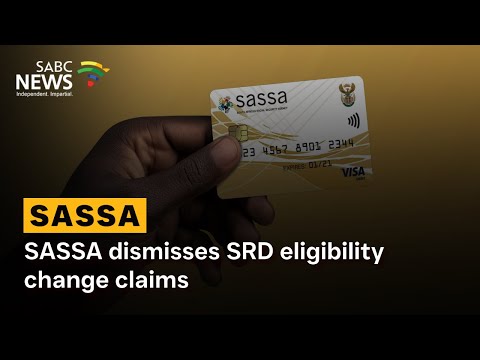 SASSA dismisses SRD eligibility change claims