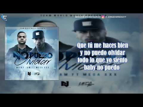 Nicky Jam Ft Mega XxX   No Puedo Olvidar LETRA