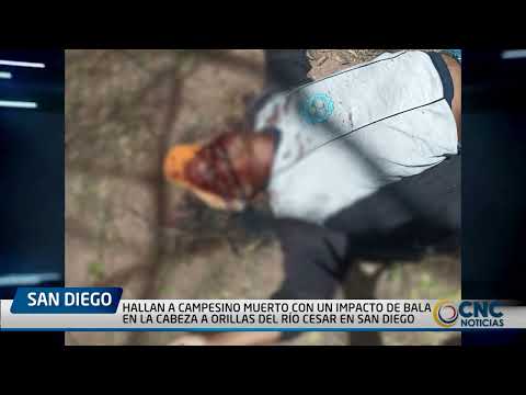 HALLAN A CAMPESINO MUERTO CON UN IMPACTO DE BALA EN LA CABEZA A ORILLAS DEL RÍO CESAR EN SAN DIEGO