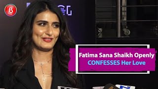 Fatima Sana Shaikh Openly CONFESSES Her Love On Camera