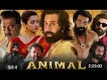Animal Full Movie Ranbir Kapoor Bobby Deol Anil Kapoor Rashimika M HD 1080