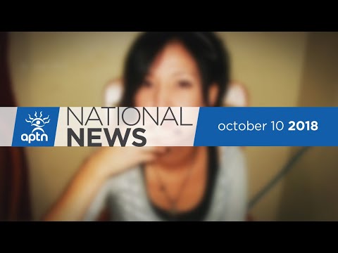 APTN National News October 10, 2018 – Justice for Cindy Gladue, Enbridge gas pipeline explodes
