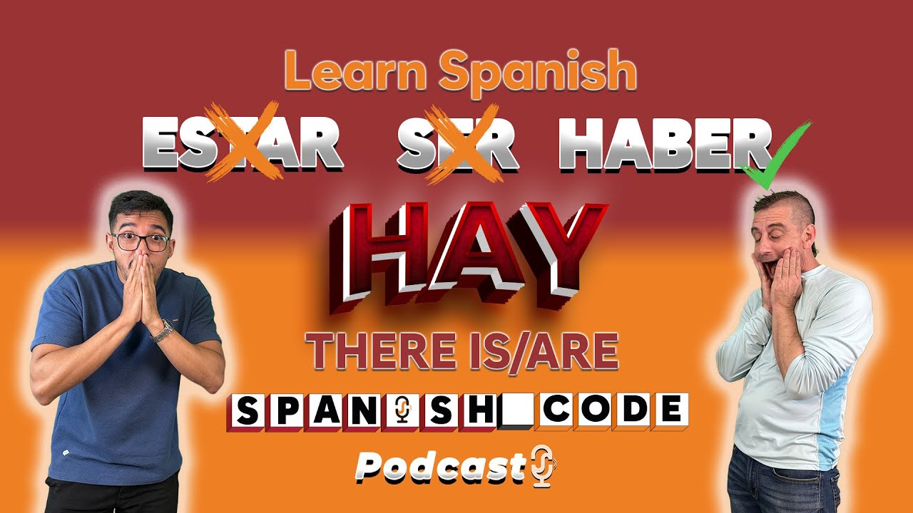 Learn HABER and 3 of the most important words in Spanish | Spanish Code Podcats | Ep. 12
