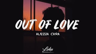 Alessia Cara - Out Of Love (Lyrics)