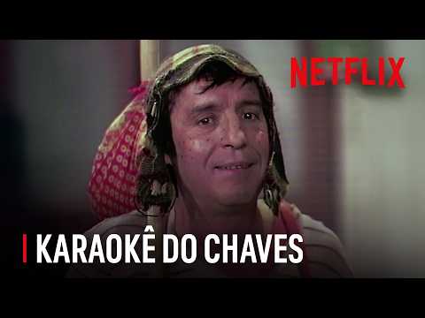Karaokê do Chaves: as melhores músicas | Netflix Brasil