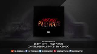Chief Keef - Part Ways [Instrumental] (Prod. By CBMix) + DL via @Hipstrumentals