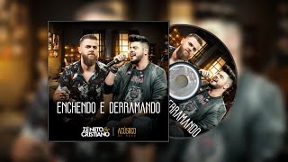 Zé Neto &amp; Cristiano - Enchendo e Derramando
