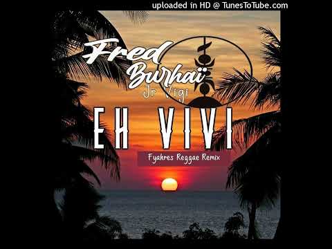 ●FYAHRES FT JR VIGI - EH VIVI [REGGAE REMIX 2023]●