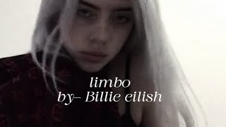 LIMBO - by billie eilish ( unreleased)