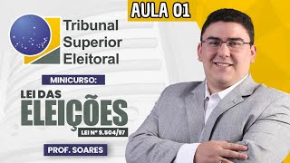 TSE - Lei das Eleições - Lei 9.504/97 - Aula 01 - Prof. Soares