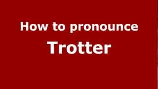 How to pronounce Trotter