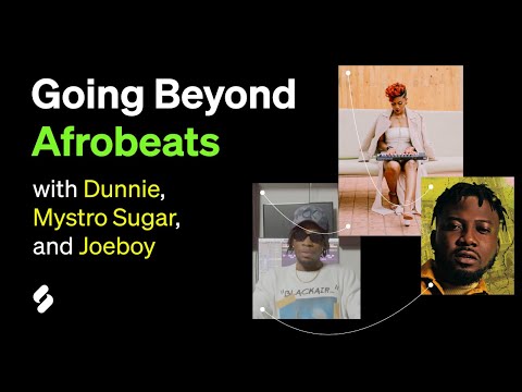 What is the sound of Afrobeats? With Dunnie, Mystro Sugar and Joeboy | Splice