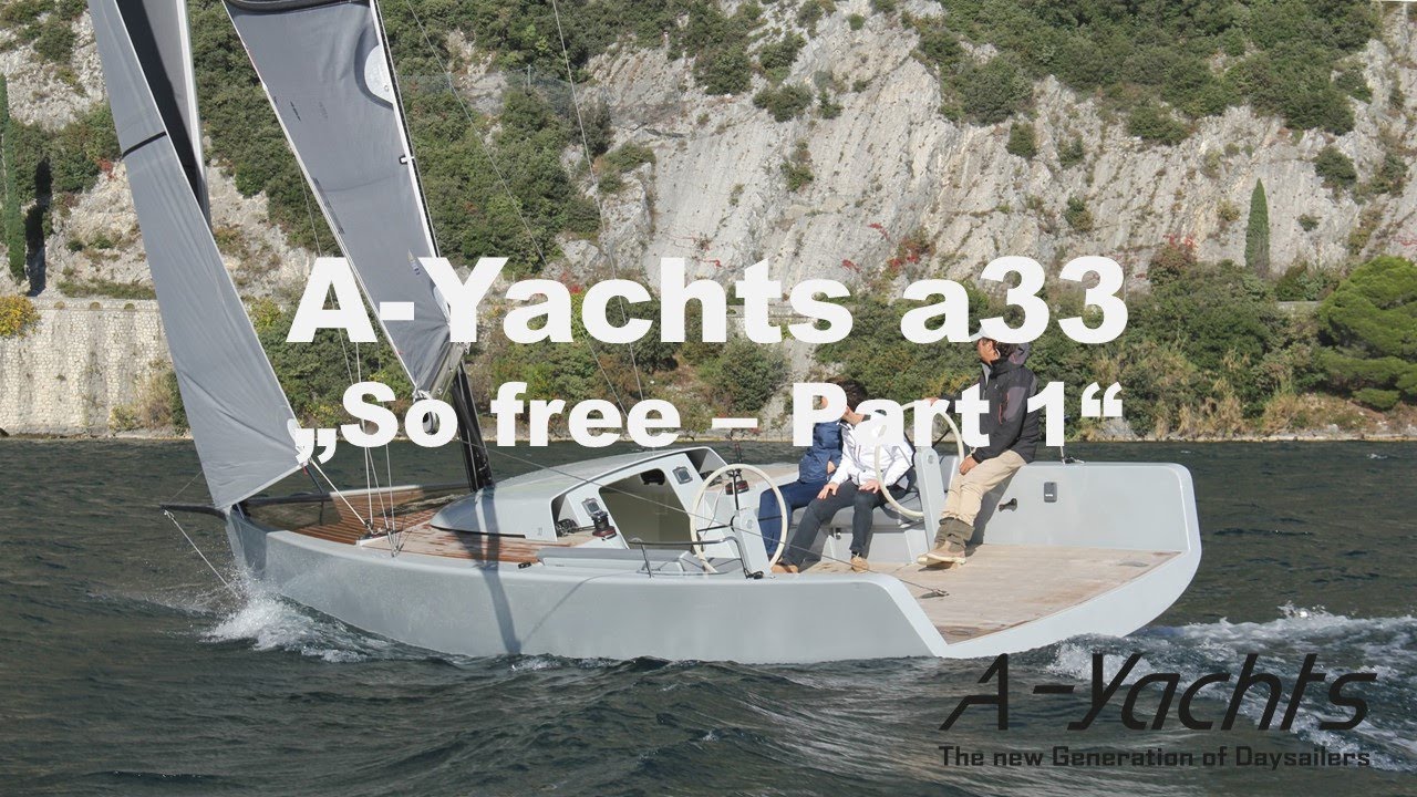 A-Yachts - a33 "So free" / Part 1
