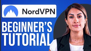 NordVPN Tutorial 2024 - How to Use & Set Up NordVPN
