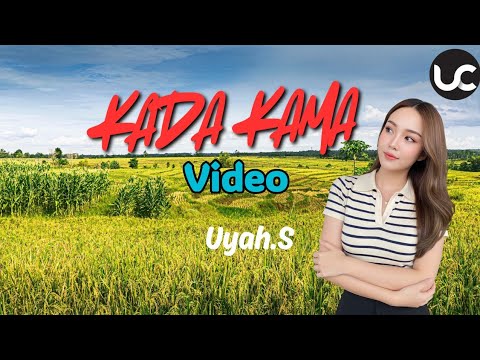 Kada Kama-Uyah.S [OFFICIAL Video Lirik]