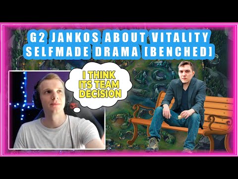 G2 Jankos About Vitality Selfmade DRAMA [BENCHED]