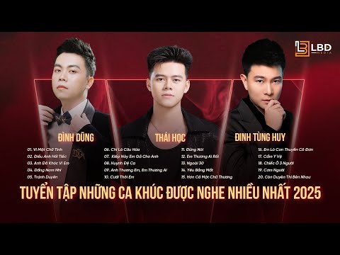 THÁI HỌC, ĐINH TÙNG HUY, ĐÌNH DŨNG - 3 CHÀNG NGỰ LÂM HÁT NHẠC TRẺ BALLAD HAY NHẤT 2025
