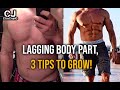 Lagging Body Parts, 3 Tips To Grow with Charlie Johnson