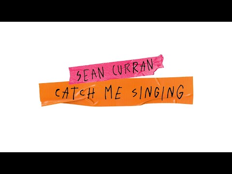 Sean Curran - Catch Me Singing (Official Lyric Video)