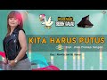 DJ KARO BEBEK GALAU KITA HARUS PUTUS