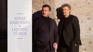 The Making of “Insieme” with Jonas Kaufmann &amp; Ludovic Tézier