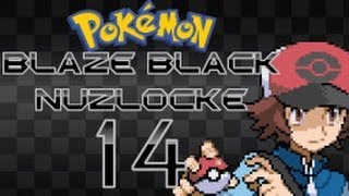 Pokémon Blaze Black Nuzlocke 2nd Run | Episode 14