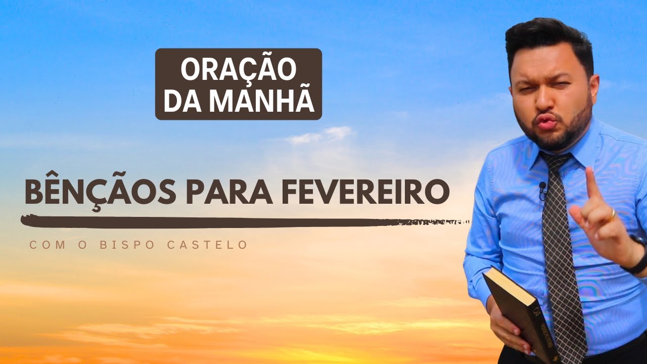 ORAÇÃO DO DIA - BENÇÃOS PARA FEVEREIRO