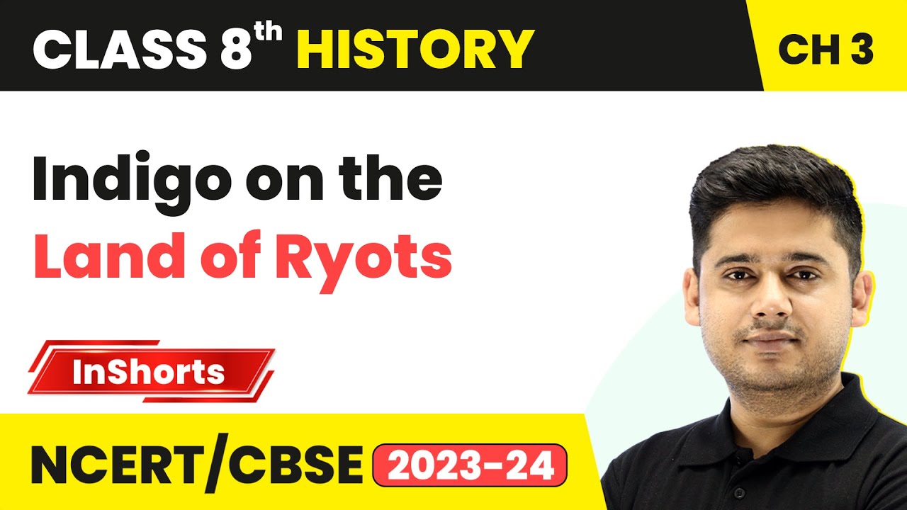 Indigo on the Land of Ryots | Class 8 History Chapter 3 | Ruling the Countryside