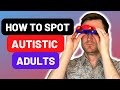 Spotting Autism In Adults Common Signs And Traits Of Autistic Adults