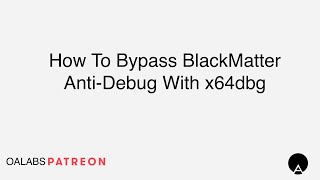 Bypassing BlackMatter Anti-Debug With x64dbg [Patreon Unlocked]