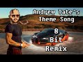 Andrew Tate S Theme Song 8 Bit Remix