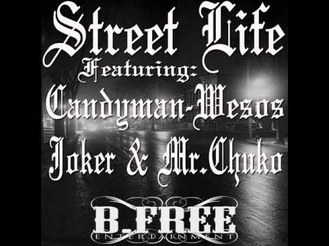 Street Life -Candyman,Wesos,Joker & Mr.Chuko