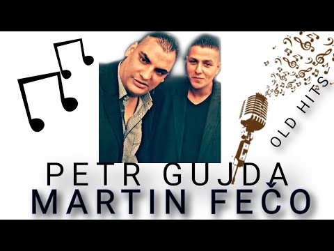 PETR GUJDA& MARTIN FEČO❤️ HODINOVÝ POSLECH❤️  STARŠÍCH HITŮ ❤️