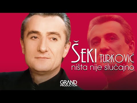Seki Turkovic - Nista nije slucajno - (Audio 2001)