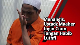 Download lagu Menangis, Ustadz Maaher Ingin Cium Tangan Habib Luthfi mp3 Download lagu Menangis, Ustadz Maaher Ingin Cium Tangan Habib Luthfi mp3