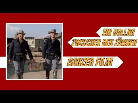 Ein Dollar zwischen den Zähnen | Western | Ganzer Film auf Deutsch