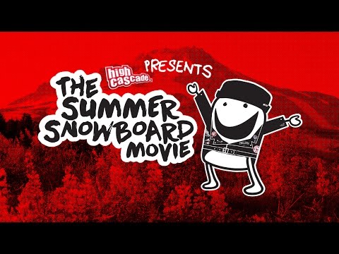 High Cascade Snowboard Camp Presents: The Summer Snowboard Movie 2016