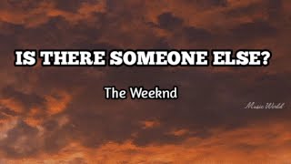 The Weeknd - Is There Someone Else? lyrics #theweeknd #istheresomeoneelse #lyrics #englishsongs