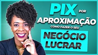 Como Aumentar a Lucratividade do Seu Negócio com o Pix por Aproximação | Dicas Práticas e Seguras