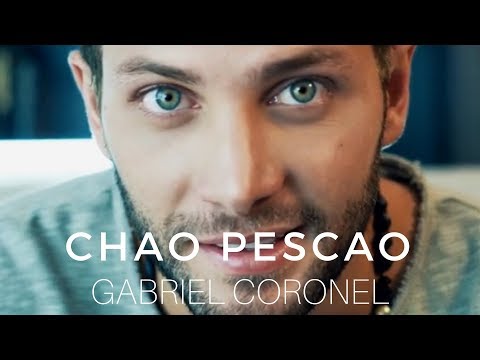 Gabriel Coronel  - Chao Pescao  (Video Oficial)