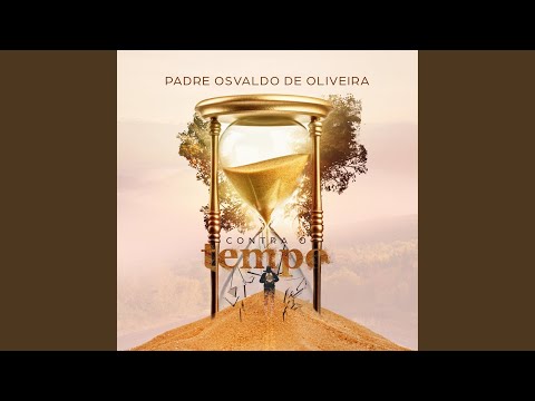 Contra O Tempo - Padre Osvaldo de Oliveira