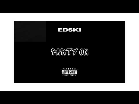 Edski - Party On (Official Audio)