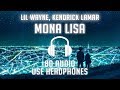 Lil Wayne Mona Lisa Ft Kendrick Lamar 8D AUDIO