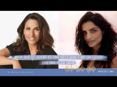 ¿Por qué el sueño es una necesidad y no un lujo? con Elisa Sacal | T2. Ep #23 La Magia del Caos