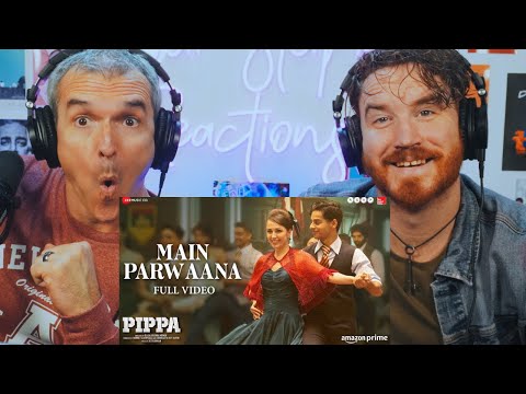 Main Parwaana - Full Video | Pippa | Ishaan & Leysan | Arijit Singh | A. R. Rahman | REACTION!!
